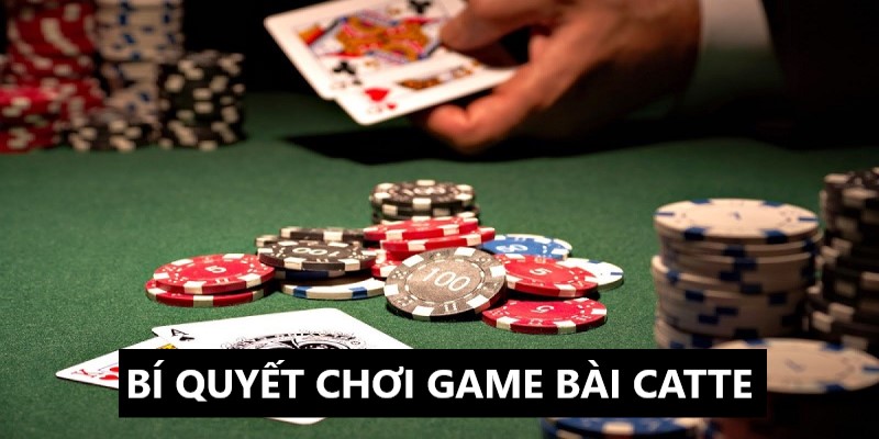 Vận dụng chuẩn xác nhất những bí quyết chơi game bài cát tê